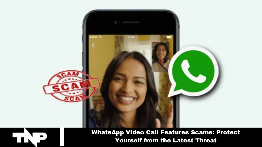 WhatsApp Video Call Features Scams