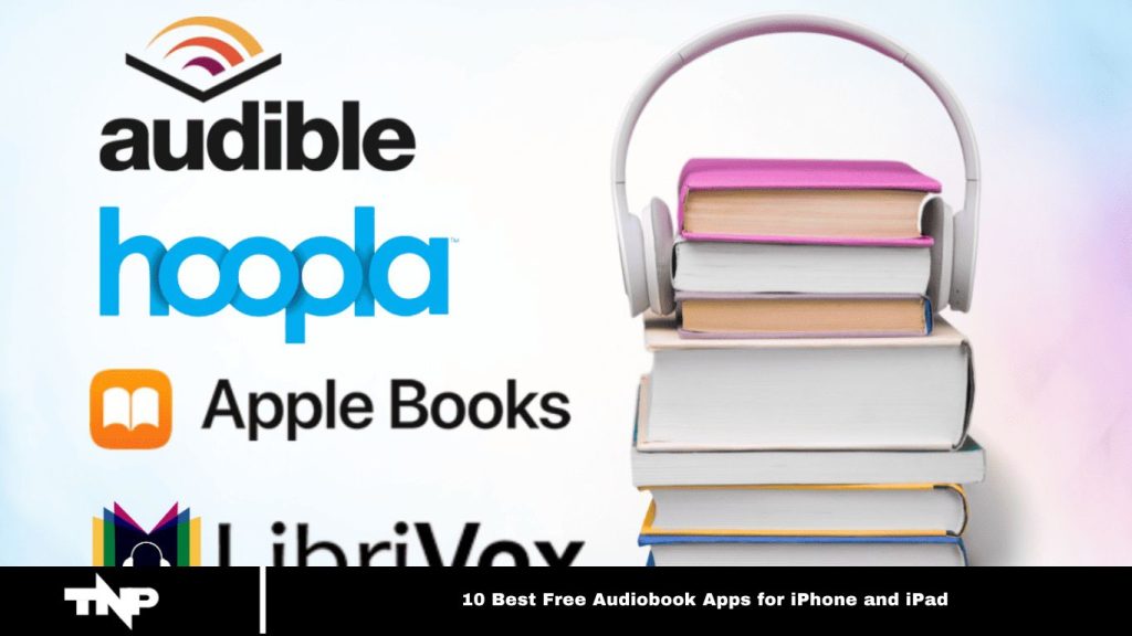 10 Best Free Audiobook Apps for iPhone and iPad